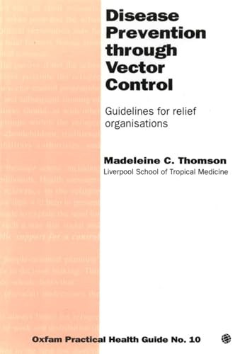 Disease Prevention Through Vector Control (Guidelines for relief organizations) by Madeleine Thomson, 9780855983062
