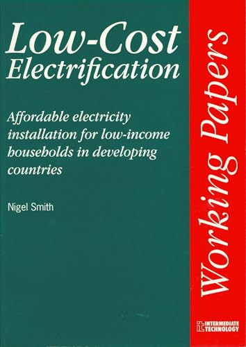 Low-cost Electrification (Affordable electricity installation for low-income households in developing countries) by Nigel Smith, 9781853394546
