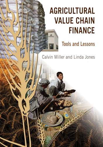 Agricultural Value Chain Finance (Tools and Lessons) by Calvin Miller, Linda Jones, 9781853397028