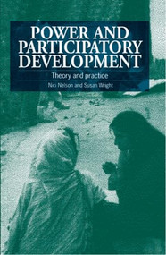 Power and Participatory Development (Theory and practice) by Nici Nelson, 9781853392412