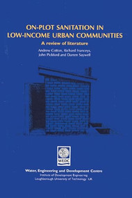 On-plot Sanitation in Low-income Urban Communities: A review of the literature by Andrew Cotton, 9780906055441