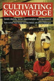 Cultivating Knowledge (Genetic diversity, farmer experimentation and crop research) by Walter de Boef, 9781853392047