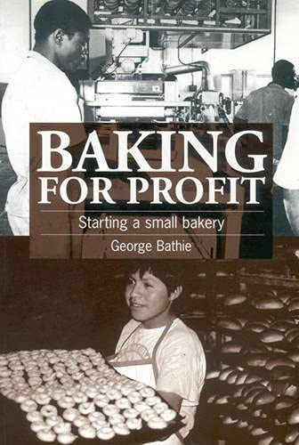 Baking for Profit (Starting a small bakery) by George Bathie, 9781853394072