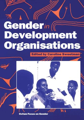 Gender in Development Organisations by Caroline Sweetman, 9780855983659