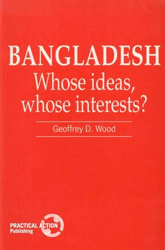 Bangladesh (Whose ideas, whose interests?) by Geof D. Wood, 9781853392467