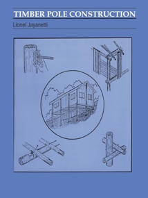 Timber Pole Construction (An introduction) by Lionel Jayanetti, 9781853395024