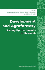 Development and Agroforestry (Scaling up the impacts of research) by Steven Franzel, Peter Cooper, Glenn Denning, 9780855984649