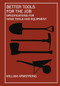Better Tools for the Job by W. Armstrong, 9780903031714