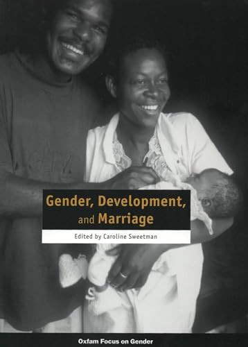 Gender, Development, and Marriage by Caroline Sweetman, 9780855985042