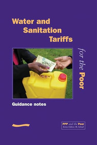 PPP and the Poor: Water and Sanitation Tariffs for the Poor(Guidance Notes) by M Sohail, 9781843800606