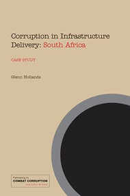 Corruption in Infrastructure Delivery (South Africa) by Glen Hollands, 9781843801146