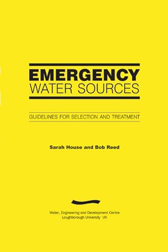 Emergency Water Sources (Guidelines for selection and treatment) by Sarah House, R.A. Reed, 9781843800699