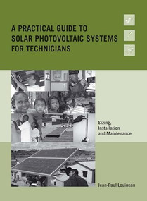 A Practical Guide to Solar Photovoltaic Systems for Technicians (Sizing, installation and maintenance) - 9781853396595 by Jean-Paul Louineau, 9781853396595