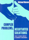 Complex Problems, Negotiated Solutions (Tools to reduce conflict in community development) by Michael Warner, 9781853395321