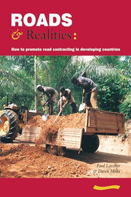 Roads and Realities (How to promote road contracting in developing countries) by Paul Larcher, Derek Miles, 9781900930031