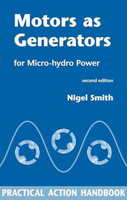 Motors as Generators for Micro-hydro Power by Nigel Smith, 9781853396458