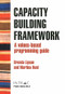 Capacity Building Framework (A values-based programming guide) by Brenda Lipson, Martina Hunt, 9781905240142