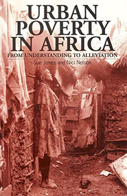Urban Poverty in Africa (From understanding to alleviation) by Sue Jones, Nici Nelson, 9781853394744
