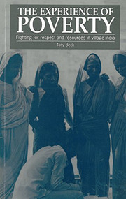 Experience of Poverty (Fighting for respect and resources in village India) by Tony Beck, 9781853392184