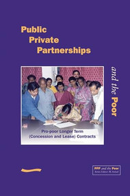 PPP and the Poor: Pro-poor Longer Term (Concession and Lease) Contracts by M Sohail, 9781843800514