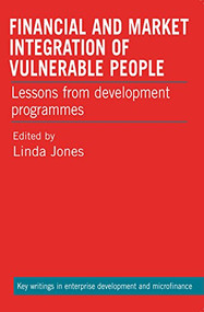 Financial and Market Integration of Vulnerable People (Lessons from development programmes) by Linda Jones, 9781853398889