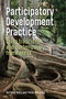 Participatory Development Practice (Using traditional and contemporary frameworks) by Anthony Kelly, Peter Westoby, 9781853399992