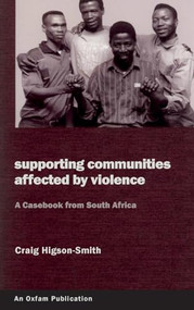 Supporting Communities Affected by Violence (A casebook from South Africa) by Craig Higson-Smith, 9780855984779
