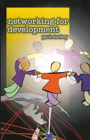 Networking for Development by Paul Starkey, 9781853394300