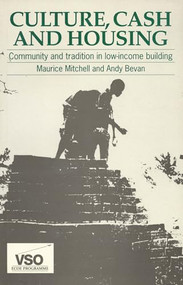 Culture, Cash and Housing (Community and tradition in low-income building) by Maurice Mitchell, Andy Bevan, 9781853391538