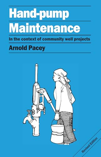 Hand Pump Maintenance (in the Context of Community Well Projects) by Arnold Pacey, 9780903031707