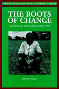 Roots of Change (Human behaviour and agricultural evolution in Mali) by Brent Simpson, 9781853394683
