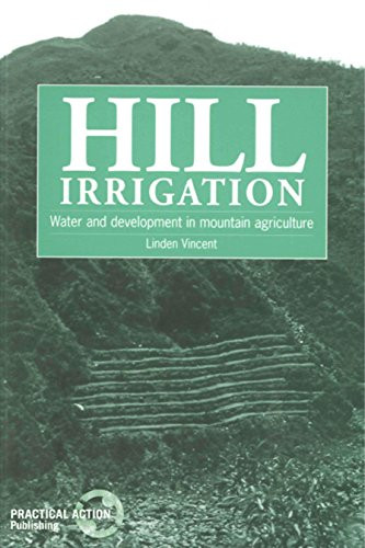 Hill Irrigation (Water and development in mountain agriculture) by Linden Vincent, 9781853391712
