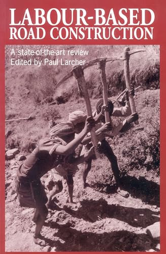 Labour-based Road Construction (A state of the art review) by Paul Larcher, 9781853394164