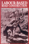 Labour-based Road Construction (A state of the art review) by Paul Larcher, 9781853394164