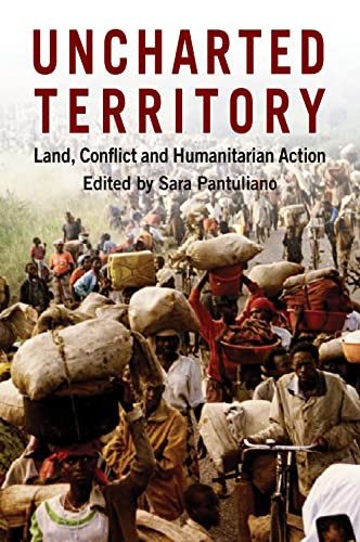 Uncharted Territory (Land, Conflict and Humanitarian Action) by Sara Pantuliano, 9781853396878