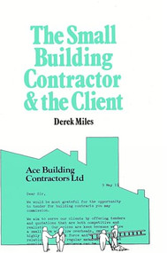 Small Building Contractor and the Client by Derek Miles, 9780903031677
