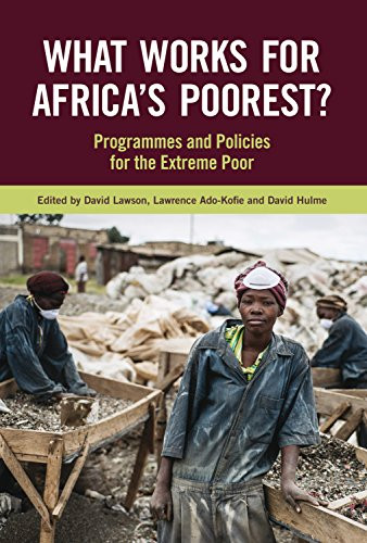 What Works for Africa's Poorest (Programmes and policies for the extreme poor) by David Lawson, David Hulme, Lawrence K. Ado-Kofie, 9781853398445