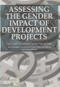 Assessing the Gender Impact of Development Projects by Vera Gianotten, Verona Groverma, Edith van Wilsum, 9781853392719