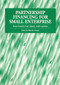 Partnership Financing for Small Enterprise (Some lessons from Islamic credit systems) by Malcolm Harper, 9781853393938