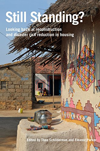 Still Standing? (Looking back at reconstruction and disaster risk reduction in housing) by Theo Schilderman, Eleanor Parker, 9781853398407