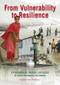From Vulnerability to Resilience (A framework for analysis and action to build community resilience) by Katherine Pasteur, 9781853397189
