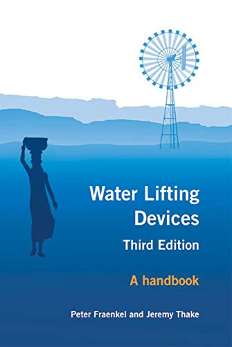 Water Lifting Devices (A Handbook) by Peter Fraenkel, Jeremy Thake, 9781853395383