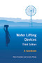 Water Lifting Devices (A Handbook) by Peter Fraenkel, Jeremy Thake, 9781853395383