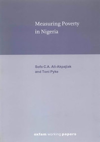 Measuring Poverty in Nigeria by Sofo Ali-Akpajiak, Toni Pyke, 9780855985028