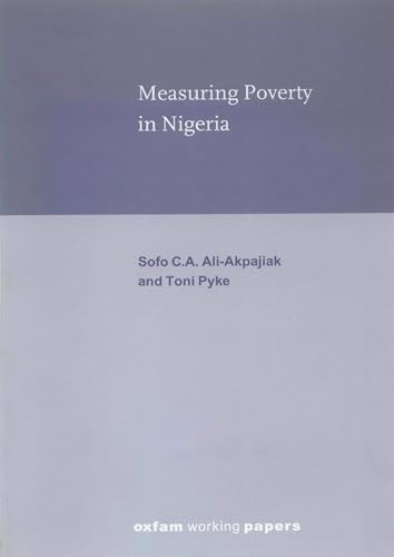 Measuring Poverty in Nigeria by Sofo Ali-Akpajiak, Toni Pyke, 9780855985028