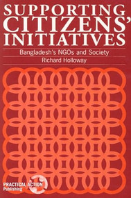 Supporting Citizens Initiatives (Bangladesh's NGOs and society) by Richard Holloway, 9781853394287