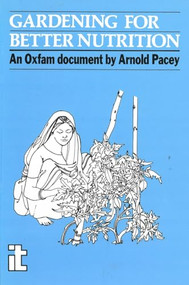 Gardening for Better Nutrition by Arnold Pacey, 9780903031509