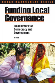 Funding Local Governance (Small grants for democracy and development) by Jo Beall, 9781853395970