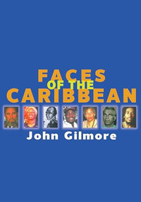 Faces of The Caribbean by John Gilmore, 9781899365326