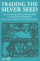 Trading the Silver Seed (Local knowledge and market moralities in aquacultural development) by David Lewis, Geof D. Wood, Rick Gregory, 9781853393426